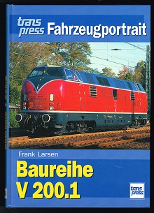 Baureihe V 200.1 [Transpress Fahrzeugportrait]. -