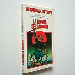 Seller image for La espada del samurai (La mquina del tiempo) for sale by MAUTALOS LIBRERA