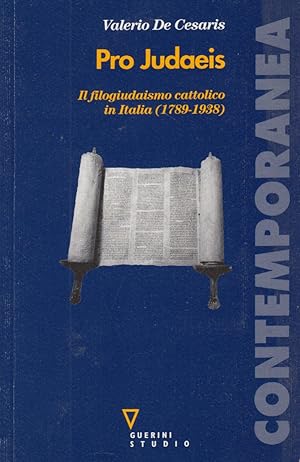 Immagine del venditore per Pro Judaeis. Il filogiudaismo cattolico in Italia (1789-1938) venduto da Arca dei libri di Lorenzo Casi