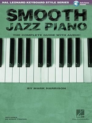 Image du vendeur pour Smooth Jazz Piano : The Complete Guide mis en vente par GreatBookPrices