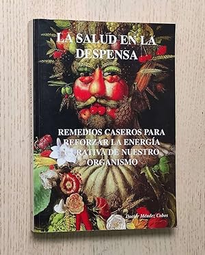 Seller image for LA SALUD EN LA DESPENSA. Remedios caseros para reforzar al energa curativa de nuestro organismo for sale by MINTAKA Libros