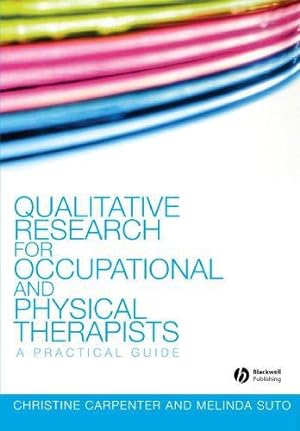 Bild des Verkufers fr Qualitative Research for Occupational and Physical Therapists: A Practical Guide zum Verkauf von WeBuyBooks