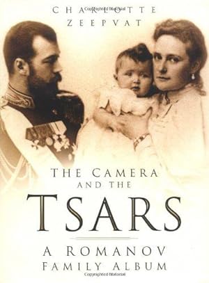 Seller image for The Camera and the Tsars: The Romanov Family in Photographs for sale by WeBuyBooks