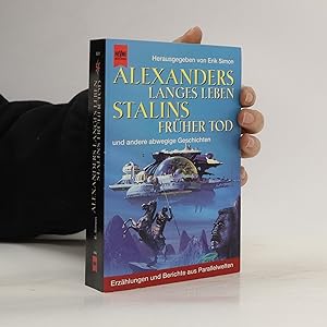 Bild des Verkufers fr Alexanders langes Leben, Stalins frher Tod - und andere abwegige Geschichten zum Verkauf von Bookbot