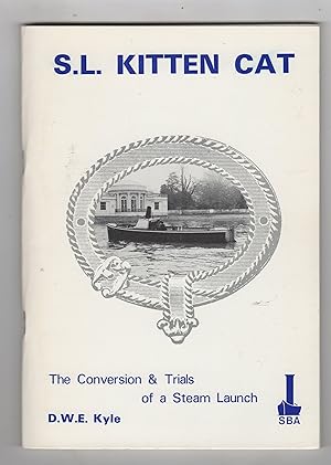 S. L. KITTEN CAT. THE CONVERSIONA ND TRIALS OF A STEAM LAUNCH