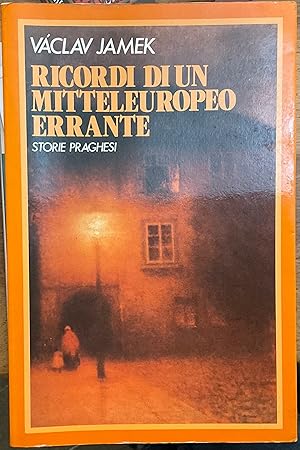 Ricordi di un mitteleuropeo errante. Storie praghesi