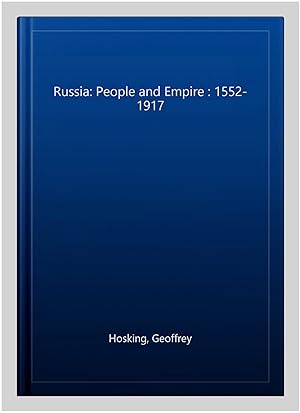 Seller image for Russia: People and Empire : 1552-1917 for sale by GreatBookPrices