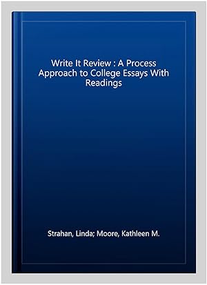Seller image for Write It Review : A Process Approach to College Essays With Readings for sale by GreatBookPrices