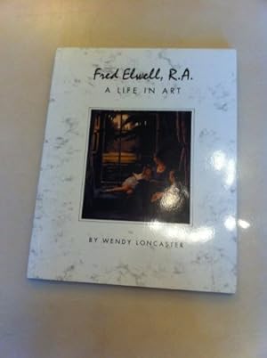Seller image for Fred Elwell, R.A.: A Life in Art for sale by WeBuyBooks