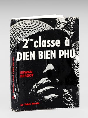 2ème classe à Dien Bien Phu [ Livre dédicacé par l'auteur ]