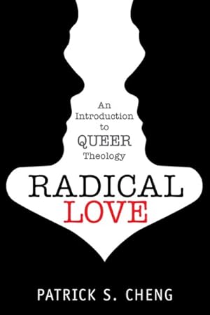 Bild des Verkufers fr Radical Love : Introduction to Queer Theology zum Verkauf von GreatBookPrices