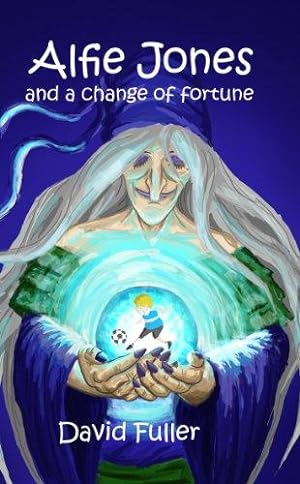 Seller image for Alfie Jones and a Change of Fortune (7-12 yrs) (Alfie Jones Series) (The Alfie Jones Series) for sale by WeBuyBooks