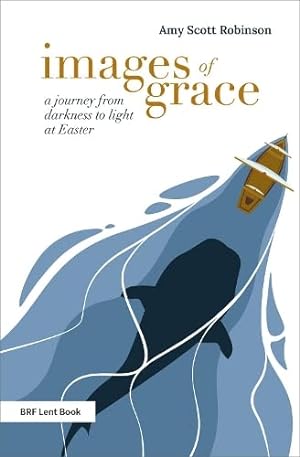 Immagine del venditore per Images of Grace: A journey from darkness to light at Easter venduto da WeBuyBooks