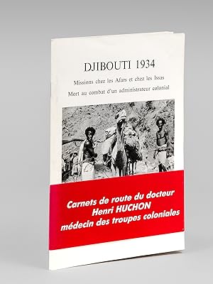 Djibouti 1934. Mission chez les Afars et chez les Issas. Mort au combat d'un administrateur colon...