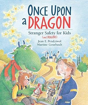 Bild des Verkufers fr Once Upon a Dragon: Stranger Safety for Kids And Dragons zum Verkauf von WeBuyBooks