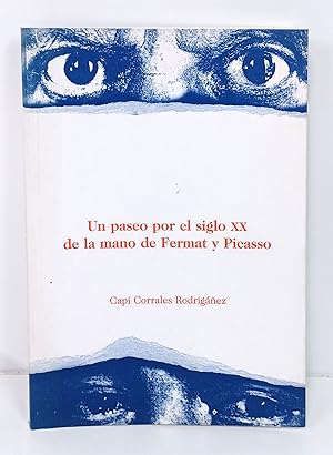 Imagen del vendedor de Un paseo por el siglo XX de la mano de Fermat y Picasso. [CON DEDICATORIA AUTGRAFA]. a la venta por Librera Berceo (Libros Antiguos)