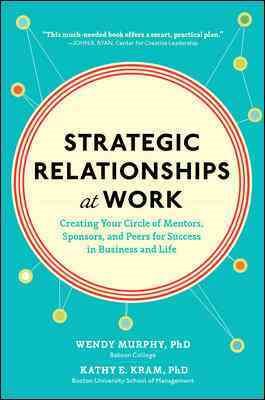 Seller image for Strategic Relationships at Work : Creating Your Circle of Mentors, Sponsors, and Peers for Success in Business and Life for sale by GreatBookPricesUK