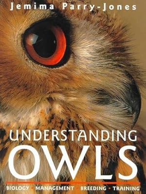 Imagen del vendedor de Understanding Owls: Biology, Management, Breeding, Training a la venta por WeBuyBooks