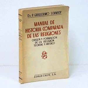 Imagen del vendedor de Manual de historia comparada de las religiones. Origen y formacin de la religin. Teoras y hechos. a la venta por Librera Berceo (Libros Antiguos)