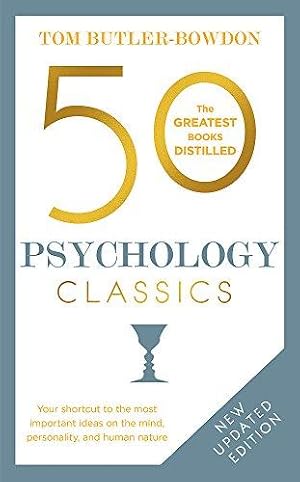 Seller image for 50 Psychology Classics: Your shortcut to the most important ideas on the mind, personality, and human nature (50 Classics) for sale by WeBuyBooks