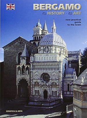 Bild des Verkufers fr Bergamo. The history, the art zum Verkauf von WeBuyBooks