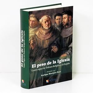 Imagen del vendedor de El peso de la Iglesia. Cuatro siglos de rdenes religiosas en Espaa. a la venta por Librera Berceo (Libros Antiguos)