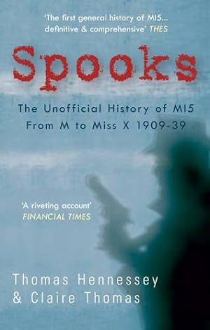 Bild des Verkufers fr Spooks the Unofficial History of MI5 From M to Miss X 1909-39 zum Verkauf von WeBuyBooks
