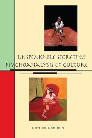 Bild des Verkufers fr Unspeakable Secrets and the Psychoanalysis of Culture (Suny series in Psychoanalysis and Culture) zum Verkauf von WeBuyBooks