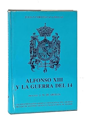 Imagen del vendedor de Alfonso XIII y la guerra del 14. Prlogo: J. M. de Areilza. a la venta por Librera Berceo (Libros Antiguos)