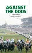 Seller image for Against the Odds: A Comprehensive Guide to Betting on Horseracing for sale by WeBuyBooks