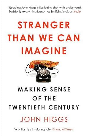 Image du vendeur pour Stranger Than We Can Imagine: Making Sense of the Twentieth Century mis en vente par WeBuyBooks
