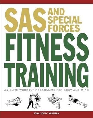 Imagen del vendedor de SAS and Special Forces Fitness Training: An Elite Workout Programme for Body and Mind a la venta por WeBuyBooks