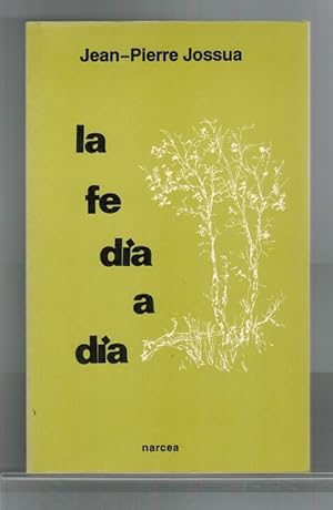 Seller image for Fe da a da, La. [Ttulo original: La foi de jour en jour. Traduccin de Carmen Azaustre]. for sale by La Librera, Iberoamerikan. Buchhandlung
