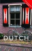 Bild des Verkufers fr Colloquial Dutch: A Complete Language Course (Colloquial Series) zum Verkauf von WeBuyBooks