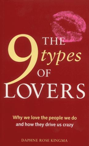 Bild des Verkufers fr The 9 Types of Lovers: Why We Love the People We Do and How They Drive Us Crazy zum Verkauf von WeBuyBooks