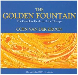 Imagen del vendedor de The Golden Fountain: Complete Guide to Urine Therapy a la venta por WeBuyBooks