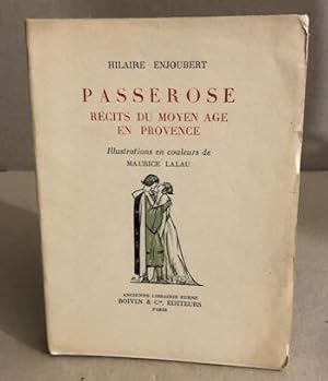 Seller image for Passerose / recits du moyen age en provence / illustrations couleurs de maurice lalau for sale by librairie philippe arnaiz