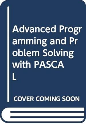 Seller image for Advanced Programming and Problem Solving with PASCAL for sale by WeBuyBooks