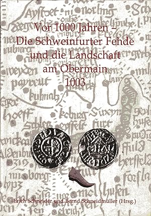 Bild des Verkufers fr Vor 1000 Jahren - Die Schweinfurter Fehde und die Landschaft am Obermain 1003. zum Verkauf von Versandantiquariat Brigitte Schulz