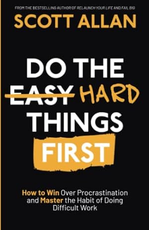 Bild des Verkufers fr Do the Hard Things First: How to Win Over Procrastination and Master the Habit of Doing Difficult Work (Do the Hard Things First Series) zum Verkauf von WeBuyBooks