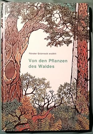 Förster Grünrock erzählt Von den Pflanzen des Waldes