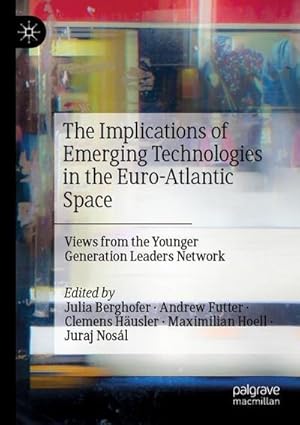 Seller image for The Implications of Emerging Technologies in the Euro-Atlantic Space for sale by BuchWeltWeit Ludwig Meier e.K.