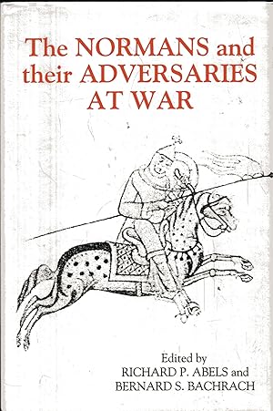 Immagine del venditore per The Normans and their Adversaries at War- Essays in Memory of C. Warren Hollister venduto da Versandantiquariat Brigitte Schulz