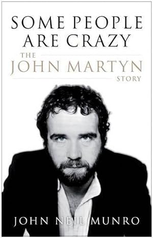 Seller image for Some People Are Crazy: The John Martyn Story for sale by WeBuyBooks
