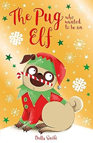 Bild des Verkufers fr The Pug Who Wanted to be an Elf zum Verkauf von WeBuyBooks
