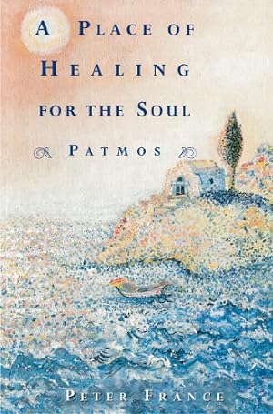 Seller image for A Place of Healing for the Soul: Patmos for sale by WeBuyBooks