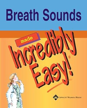 Bild des Verkufers fr Breath Sounds Made Incredibly Easy (Incredibly Easy! Series) zum Verkauf von WeBuyBooks