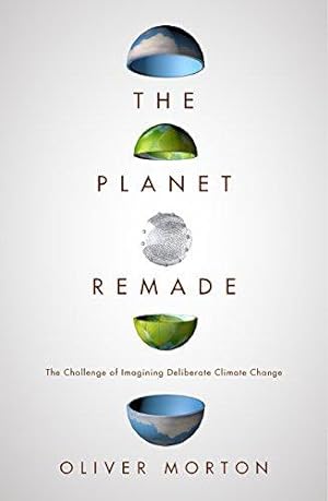 Image du vendeur pour The Planet Remade: How Geoengineering Could Change the World mis en vente par WeBuyBooks