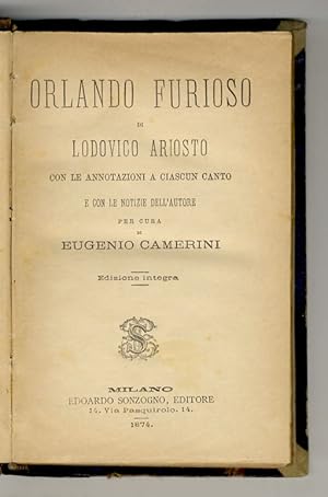 Orlando furioso [.] Con le annotazioni a ciascun canto e con le notizie dell'autore per cura di E...