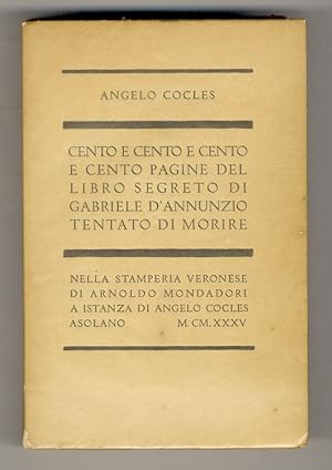 Cento e cento e cento e cento pagine del libro segreto di Gabriele D'Annunzio tentato di morire.